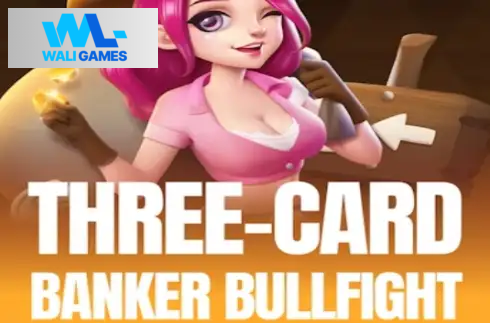 Three Card Banker Bullfight